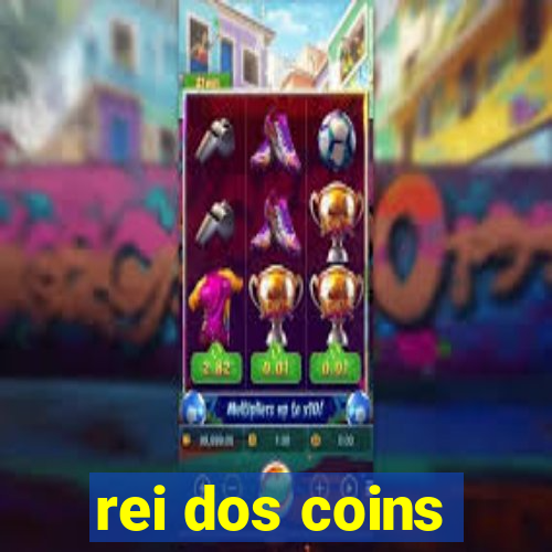 rei dos coins